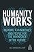 Humanity Works: Merging Technologies and People for the Workforce of the Future