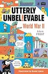 Utterly Unbelievable - World War II /anglais Utterly Unbelievable - World War II /anglais