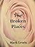 The Broken Places