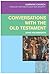 Conversations with the Old Testament