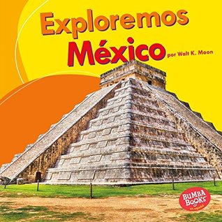 Exploremos México (Let's Explore Mexico) (Bumba Books ® en español — Exploremos países (Let's Explore Countries)) (Spanish Edition)