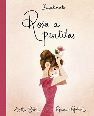 Portada de Rosa a pintitas, de Amélie Callot