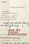 And We Chose Everything