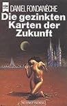 Die gezinkten Karten der Zukunft : Science-fiction aus Frankreich (Av1t) Die gezinkten Karten der Zukunft : Science-fiction aus Frankreich (Av1t)