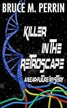 Killer in the Retroscape:  A Near-Future Mystery