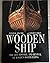 Wooden Ship: The Art, Histo...