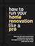 How To Run Your Home Renova...