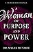 A Woman of Purpose and Power by Myles Munroe