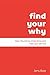 Find Your Why: How I found ...