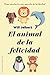El animal de la felicidad (...