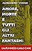 Amore, morte e tutti gli al...