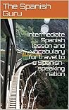 Intermediate Spanish lesson and vocabulary for travel to a Spanish-speaking nation (Spanish lessons for beginners)