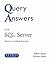 Query Answers with SQL Server: Volume II: In–Depth Querying