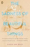 Book cover for The Sadness of Beautiful Things: Stories