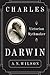 Charles Darwin: Victorian Mythmaker – A Groundbreaking Intellectual History Challenging Evolution and Modern Science