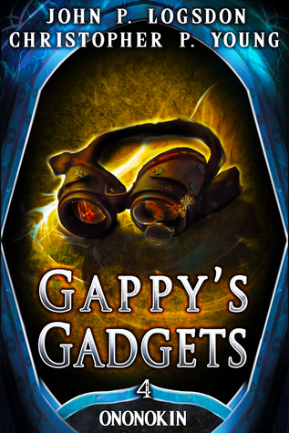 Gappy's Gadgets (Tales from the Land of Ononokin, #4)