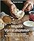 Vegane Vorratskammer: 111 Rezepte für eigene Nudeln, Brotaufstriche, Getränke und vieles mehr