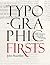 Typographic Firsts