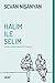 Halim ile Selim by Sevan Nişanyan
