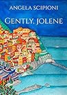 Gently, Jolene: A...