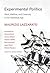 Experimental Politics: Work, Welfare, and Creativity in the Neoliberal Age (Technologies of Lived Abstraction)