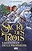 Le Sacre des trois - tome 03 : Les étoiles de la prophétie (French Edition)