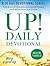UP! Daily Devotional Book Three: A 30 Day Devotional Series With Real Life Strategies and Journal Prompts to Help You Draw Near to God (UP! #3)