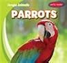 Parrots (Jungle Animals) Parrots (Jungle Animals)
