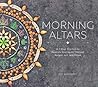 Morning Altars: A...