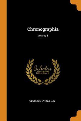 Chronographia; Volume 1 (Paperback)