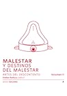 Malestar y Destinos del Malestar. Artes del Descontento (Vol.... by Esteban Radiszcz Sotomayor