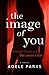 The Image of You by Adele Parks The Image of You by Adele Parks