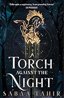 A Torch Against the Night (An Ember in the Ashes, #2)