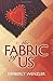 The Fabric of Us