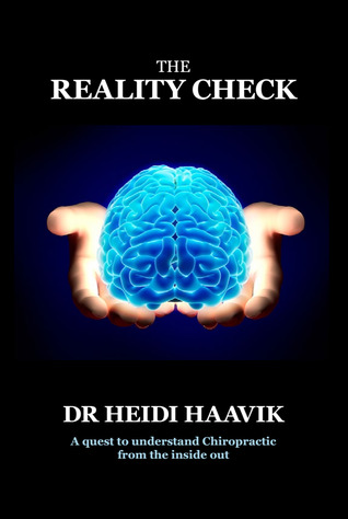 The Reality Check: A quest to understand Chiropractic from the inside out