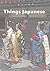 Things Japanese by Stefan Chiarantano