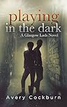 Playing in the Dark by Avery Cockburn
