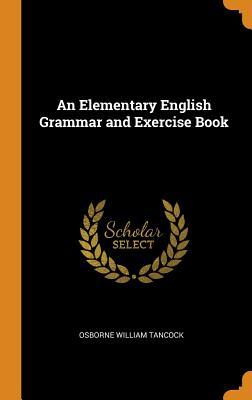 An Elementary English Grammar and Exercise Book