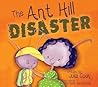The Ant Hill Disaster by Julia Cook The Ant Hill Disaster by Julia Cook