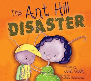 The Ant Hill Disaster: A Picture Book that Addresses Fears Associated with Natural and Man-Caused Disasters (Paperback)