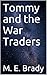 Tommy and the War Traders (...