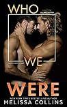 Who We Were by Melissa Collins Who We Were by Melissa Collins