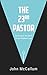 The 23rd Pastor by John McCallum