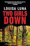 Two Girls Down by Louisa Luna