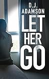 Let Her Go (Lillian Dove, #3)