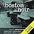 Boston Noir (Akashic Books: Noir)