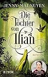 Die Töchter von Ilian by Jenny-Mai Nuyen