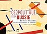 Géopolitique de la Russie: 40 fiches illustrées pour comprendre le monde (French Edition)