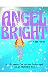 Angel Bright: It's Christmas Eve and one little angel is lost and far from home