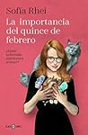 La importancia del quince de febrero by Sofía Rhei